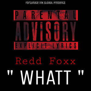 Redd Foxx《Whatt(Explicit)》[MP3_LRC]