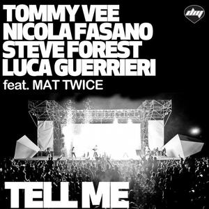 Tommy Vee&Nicola Fasano&Steve Forest&Luca Guerrieri&Mat Twice《Tell Me(Instrumental Mix)》[MP3_LRC]