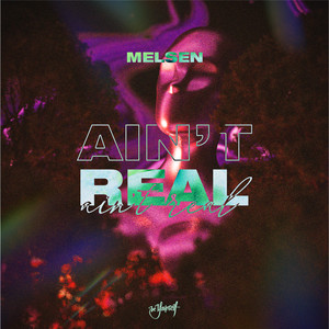 Melsen《Ain't Real(Extended Mix)》[MP3_LRC]