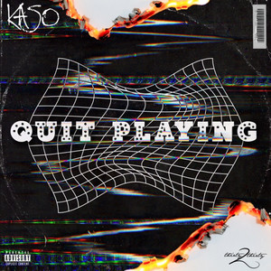Kaso No Pablo - Quit Playing
