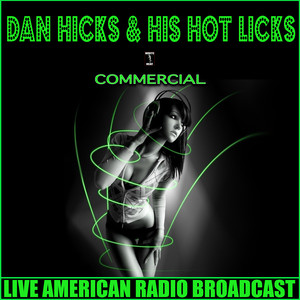 Dan Hicks & His Hot Licks《The Buzzard Was Their Friend(Live)》[MP3_LRC]