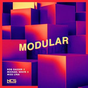 Rob Gasser&Michael White&Miss Lina《Modular》[MP3_LRC]