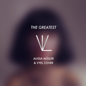 Vyel&Alissa Müller - The Greatest