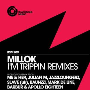 Millok《I'm Trippin(ME & her Remix)》[MP3_LRC]