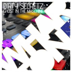 Dirty Secretz《Ghost In The Maschine(Original Mix)》[MP3_LRC]