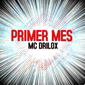 Mc Drilox - Primer Mes