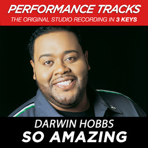 Darwin Hobbs《So Amazing(Performance Track In Key Of C#)》[MP3_LRC]