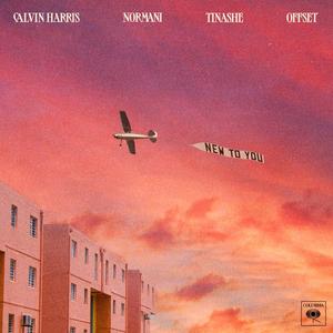 Calvin Harris&Normani&Tinashe&Offset《New To You(Clean)》[MP3_LRC]