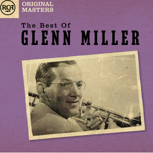 Glenn Miller&Glenn Miller & His Orchestra《Tuxedo Junction》[MP3_LRC]