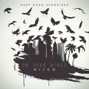 Kurt Hugo Schneider&Ni/Co - On Your Wings