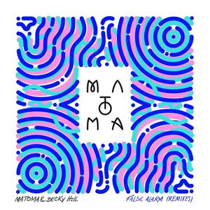 Matoma&Becky Hill《False Alarm(Mohito Campfire Remix)》[MP3_LRC]