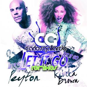 Carlos Gallardo&Peyton&Rebeka Brown《Let It Go(Coqui Selection Remix)》[MP3_LRC]