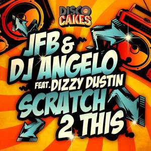 JFB&DJ Angelo&Dizzy Dustin《Scratch 2 This(Original Mix)》[MP3_LRC]