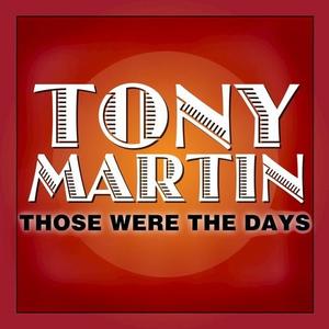 Tony Martin - Those Were The Days