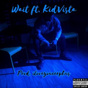 Tuidashark&Kid Vista - Wait(feat. Kid Vista)