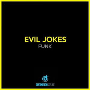 Evil Jokes《Funk!》[MP3_LRC]