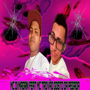 MC Di Magrin&MC Trovão - Gosto da Pegada