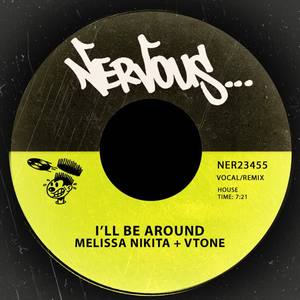 Melissa Nikita&VTONE《I'll Be Around(Original Mix)》[MP3_LRC]