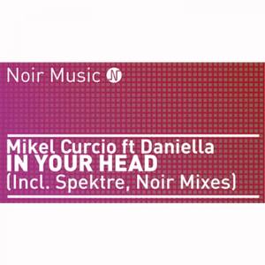 Mikel Curcio&Daniella《In Your Head(Spektre Remix)》[MP3_LRC]