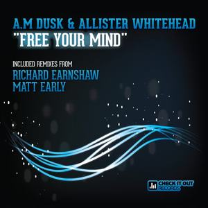 A.M Dusk&Allister Whitehead《Free Your Mind(Matt Early Instrumental)》[MP3_LRC]