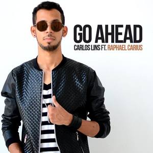 Carlos Lins&Raphael Carius《Go Ahead(feat. Raphael Carius)》[MP3_LRC]