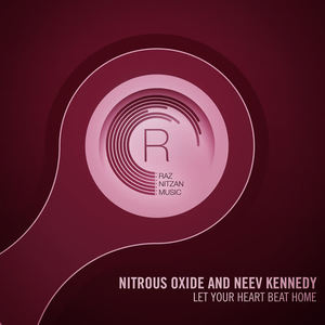 Nitrous Oxide&Neev Kennedy《Let Your Heart Beat Home(Lence & Pluton Edit)》[MP3_LRC]