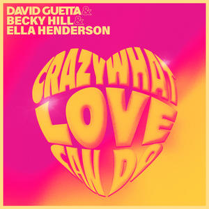 David Guetta&Becky Hill&Ella Henderson《Crazy What Love Can Do》[MP3_LRC]