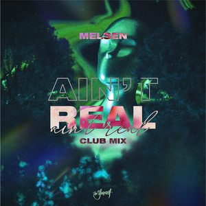 Melsen《Ain't Real(Extended Club Mix)》[MP3_LRC]