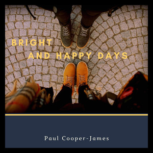 Paul Cooper-James《Bright and Happy Days》[MP3_LRC]