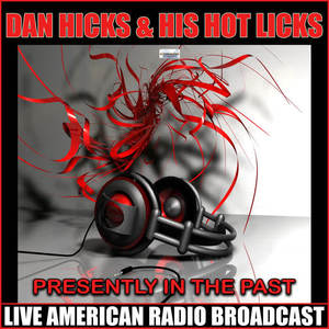 Dan Hicks & His Hot Licks《Dan Chat(Live)》[MP3_LRC]