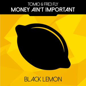 Fre3 Fly&Tomio《Money Ain't Important(Gigi de Martino Remix)》[MP3_LRC]