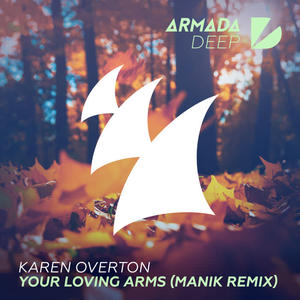 Karen Overton《Your Loving Arms(MANIK Remix)》[MP3_LRC]