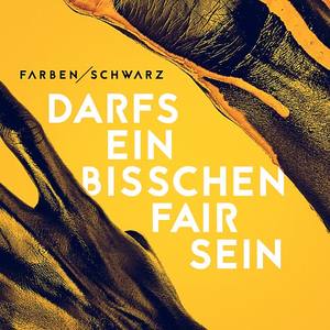 Farben&Schwarz《Darfs ein bisschen fair sein》[MP3_LRC]