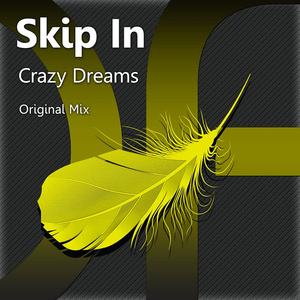 Skip In《Crazy Dreams(Original Mix)》[MP3_LRC]