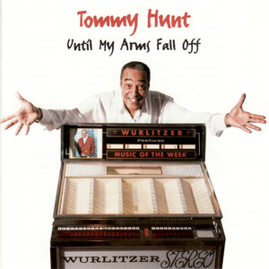 Tommy Hunt&Robert Anthony Jones&Jerry Williams Jr.《Until My Arms Fall Off》[MP3_LRC]