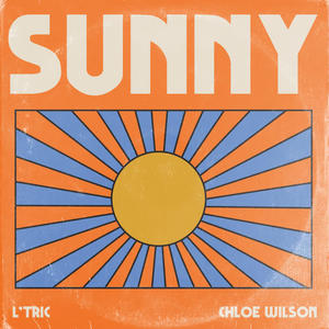 L'Tric&Chloe Wilson《Sunny(Edit)》[MP3_LRC]