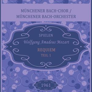 Münchener Bach-Chor&Münchener Bach-Orchester&Maria Stader&Hertha Toepper&John  van Kesteren&Karl Christian Kohn《Requiem, KV 626: Tuba mirum》[MP3_LRC]