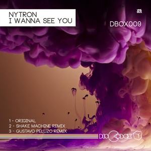 Nytron《I Wanna See You(Gustavo Peluzo Remix)》[MP3_LRC]