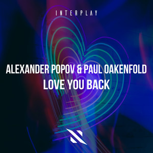 Alexander Popov&Paul Oakenfold《Love You Back》[MP3_LRC]