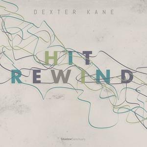 Dexter Kane《Hit Rewind》[MP3_LRC]