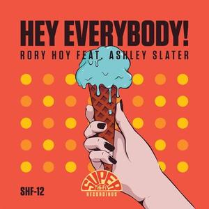 Rory Hoy&Ashley Slater《Hey Everybody!(Rory's Acid Trip Remix)》[MP3_LRC]