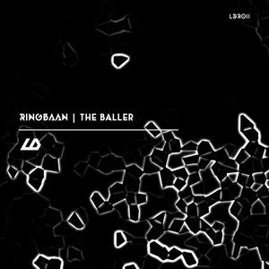 Ringbaan《The Baller(Original Mix)》[MP3_LRC]