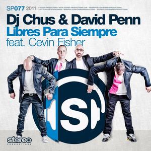 DJ Chus&David Penn&Cevin Fisher《Libres Para Siempre(Zonum, Toni Bali Mix)》[MP3_LRC]