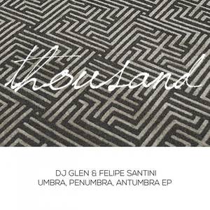 DJ Glen&Felipe Santini《Penumbra(Original Mix)》[MP3_LRC]