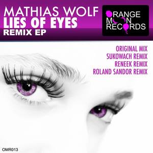 Mathias Wolf&Reneek《Lies of Eyes Remixes(Reneek Remix)》[MP3_LRC]