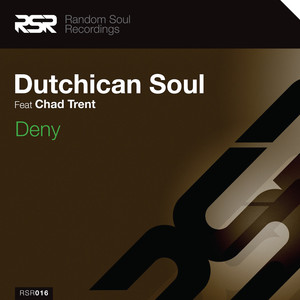 Random Soul&Dutchican Soul&Chad Trent《Deny(Random Soul Remix)》[MP3_LRC]