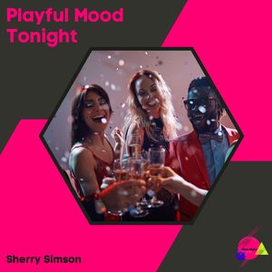 Sherry Simson《Playful Mood Tonight(Original Mix)》[MP3_LRC]