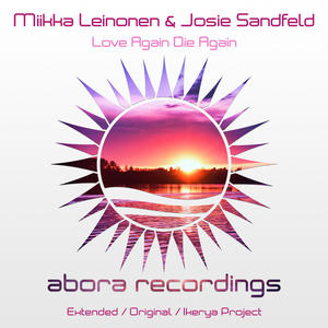 Miikka Leinonen&Josie Sandfeld《Love Again Die Again(Original Mix)》[MP3_LRC]