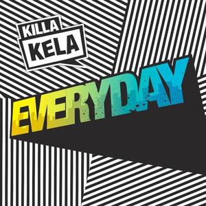 Killa Kela《Everyday(Peacocks Remix)》[MP3_LRC]