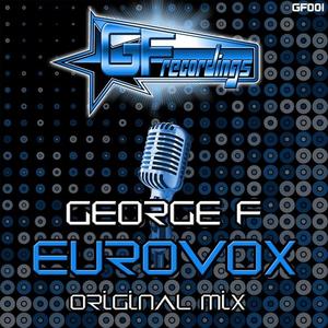 George F《Eurovox(Original Mix)》[MP3_LRC]